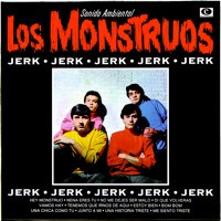 Los Monstruos - Jerk Jerk Jerk 10